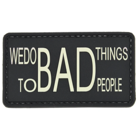 Гумена нашивка We Do Bad Things to Bad People